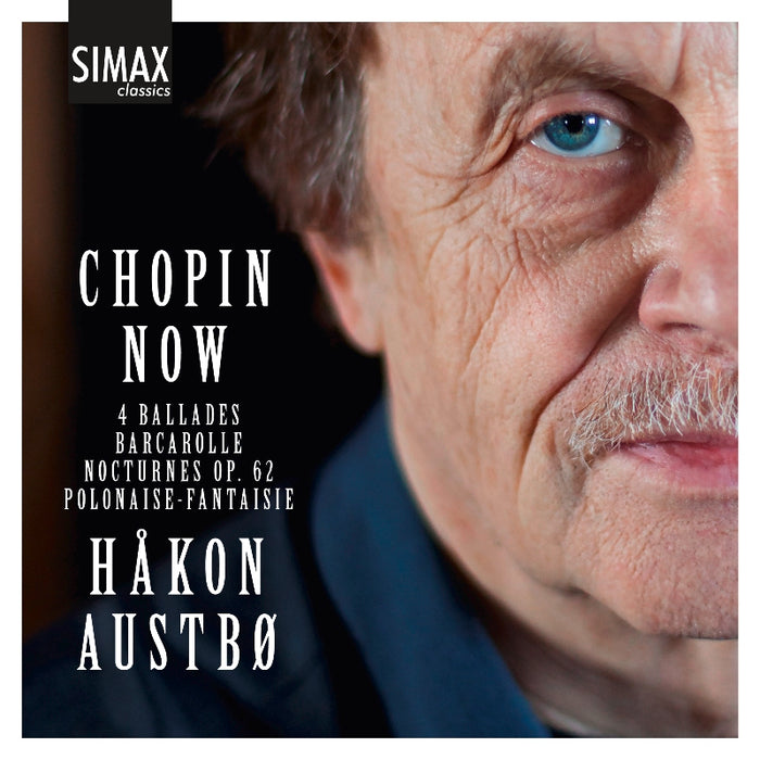 Hakon Austbo: Chopin Now - Chopin: 4 Ballades, Barcarolle, Nocturnes etc.