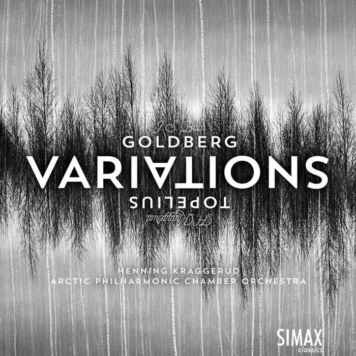 Henning Kraggerud & Arctic Philharmonic Chamber Orchestra: Goldberg Variations And Topelius Variations