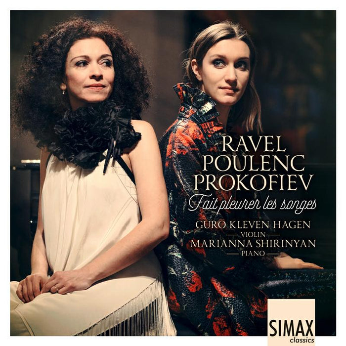 Guro Kleven Hagen & Marianna Shirinyan: Fait pleurer les songes - Ravel ? Poulenc ? Prokofiev: Violin Sonatas
