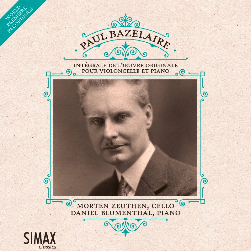 Morten Zeuthen & Daniel Blumenthal: Paul Bazelaire: Complete Works for Cello and Piano