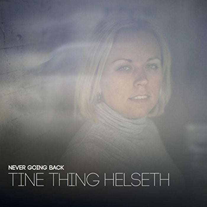 Tine Thing Helseth: Never Going Back