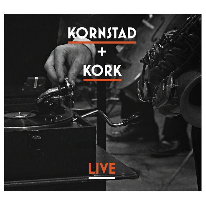 Hakon Kornstad Ensemble, Kork (Norwegian Radio Orchestra) & Christian Eggen: Kornstad + Kork - Live