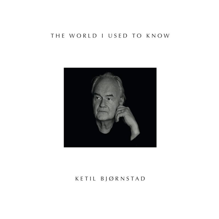 Ketil Bjornstad: The World I Used To Know
