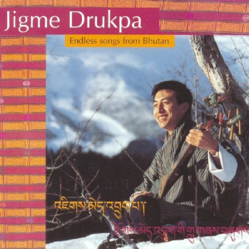 Jigme Drukpa: Endless Songs from Bhutan