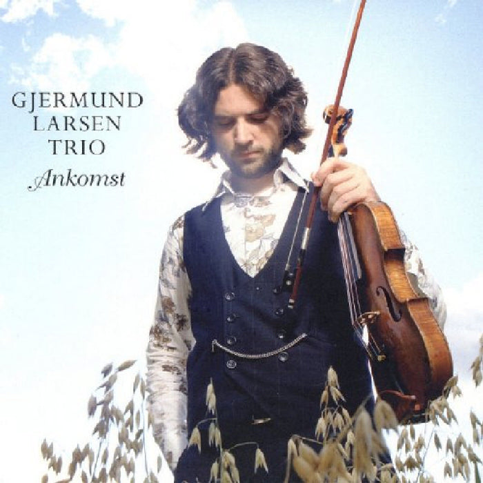Gjermund Larsen Trio: Ankomst
