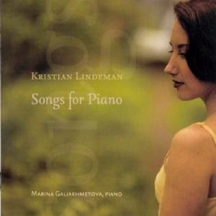 Marina Galiakhmetova: Kristian Lindeman: Songs for Piano