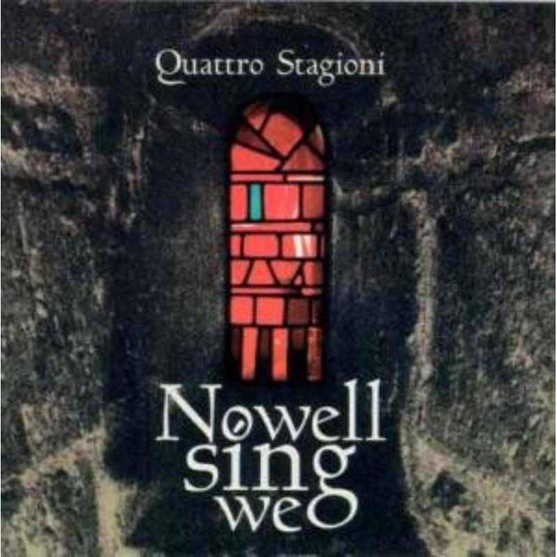 Quattro Stagioni: Nowell Sing We