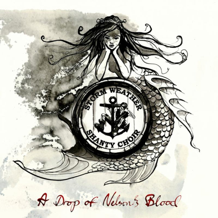 Storm Weather Shanty Choir: A Drop of Nelson's Blood