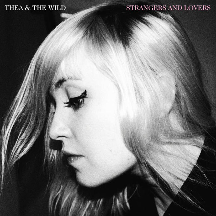 Thea & The Wild: Strangers And Lovers