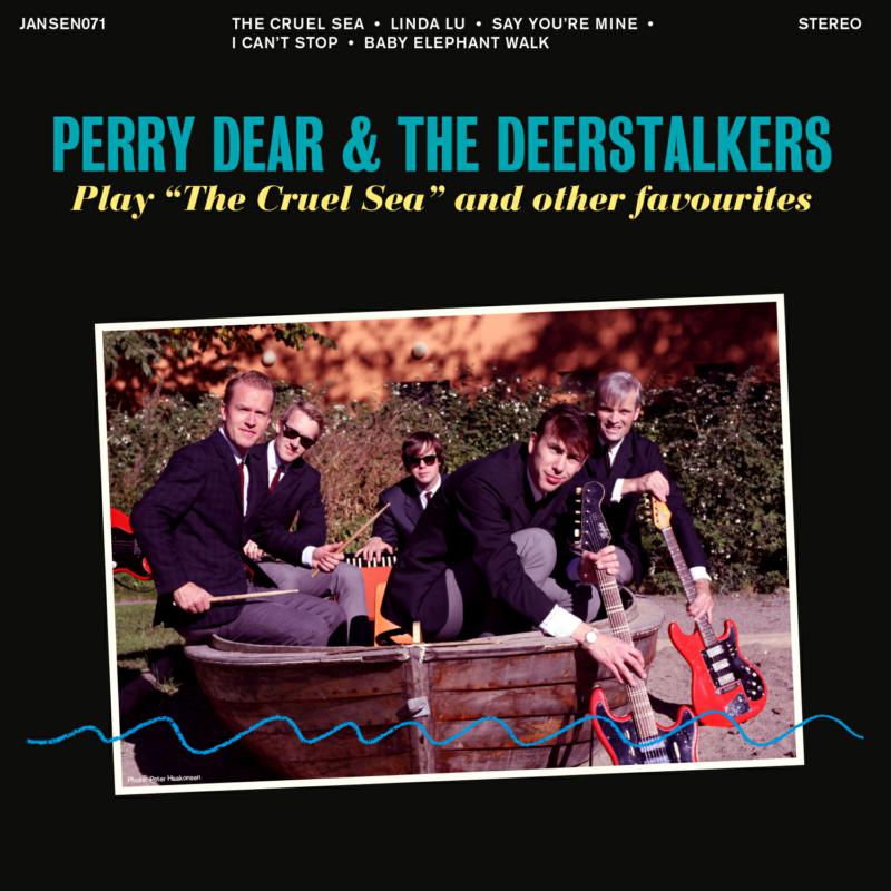 Perry Dear & The Deerstalkers: Play the Cruel Sea And Other Favourites