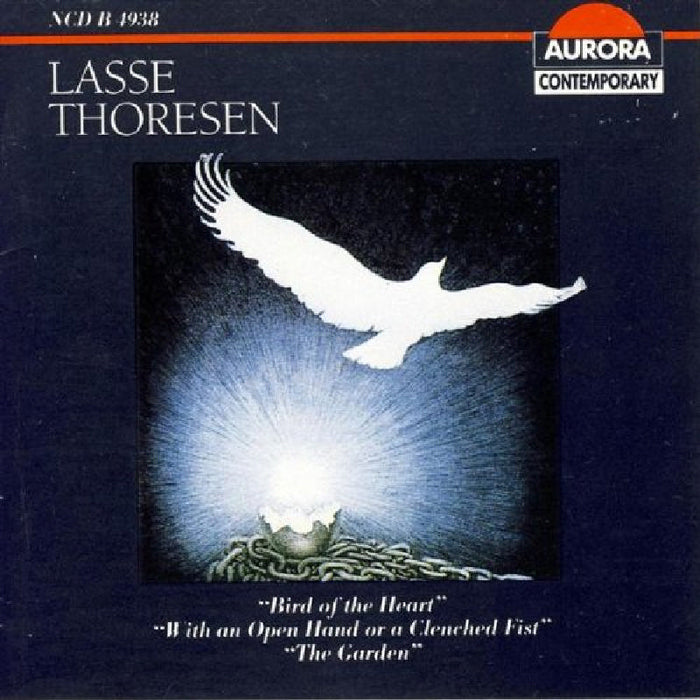 Oslo Trio: Lasse Thoresen: Bird of the Heart; With an Open Hand or a Clenched Fist; The Garden