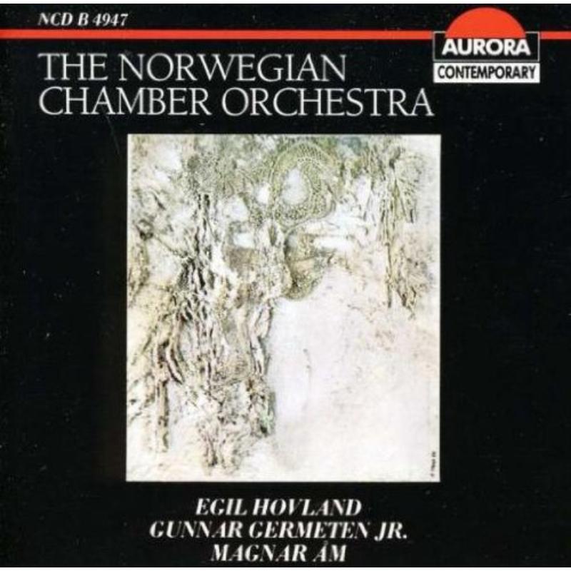 Norwegian Chamber Orchestra: Norwegian Chamber Orchestra plays Hovland, Germeten, Am