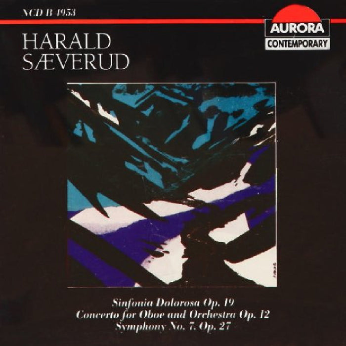 Oslo Philharmonic Orchestra & Mariss Jansons: Harald Saeverud: Sinfonia Dolorosa; Concerto for Oboe; Symphony No. 7
