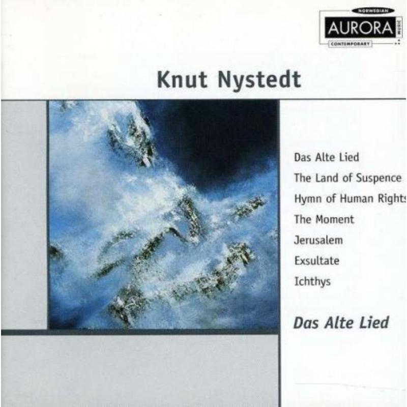 Norwegian Soloists Choir: Knut Nystedt: Das Alte Lied; The Land of Suspense: Etc.