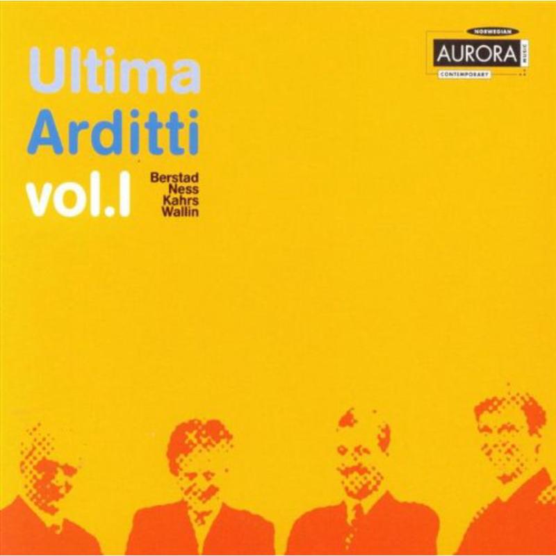 Arditti String Quartet: Ultima Arditti, Vol. 1