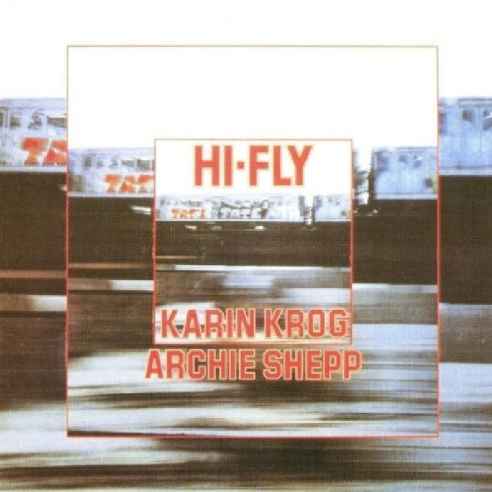 Karin Krog & Archie Shepp: Hi-Fly