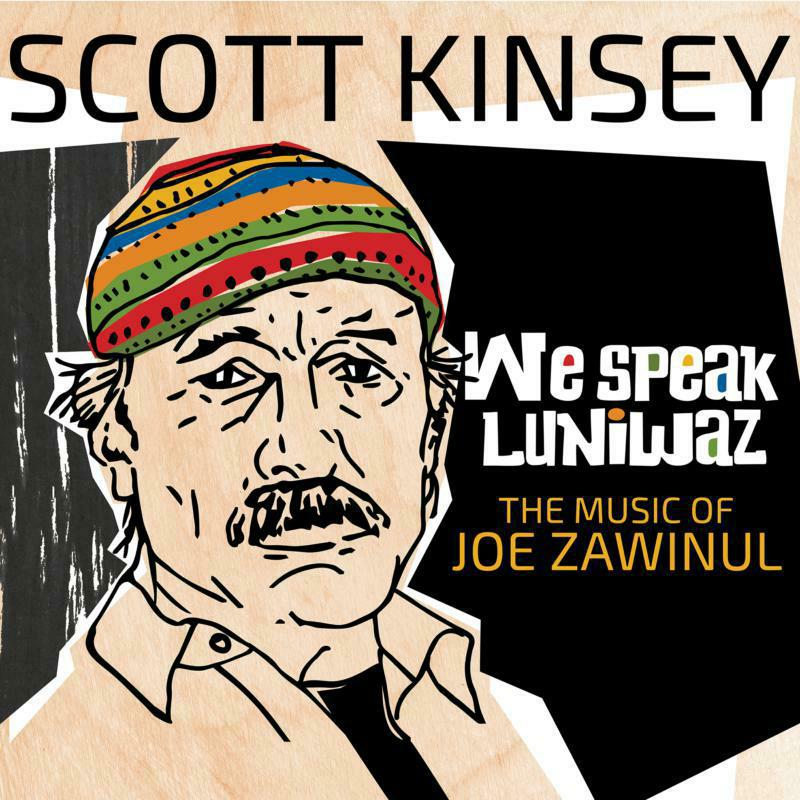 Scott Kinsey: We Speak Luniwaz: The Music of Joe Zawinul (2LP)