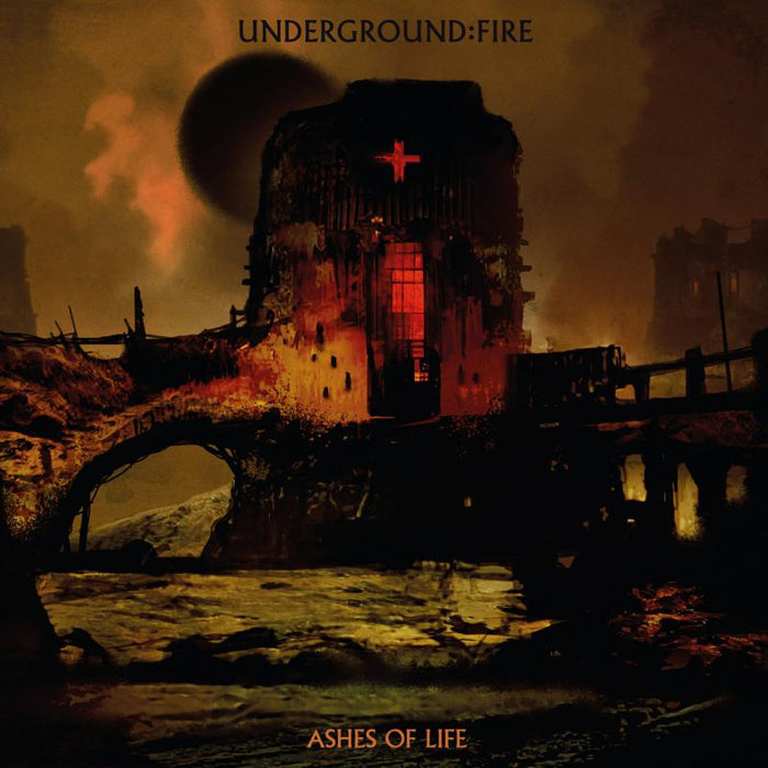 Underground Fire: Ashes Of Life