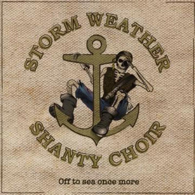 Storm Weather Shanty Choir: Off to Sea Once More