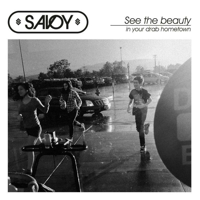 Savoy: See The Beauty In Your Drab Hometown