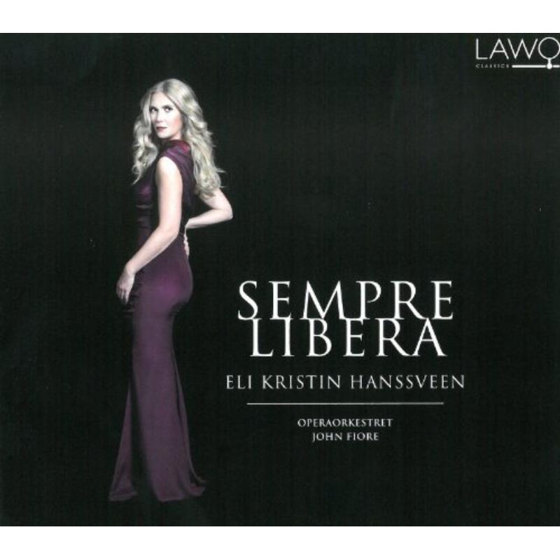 Eli Kristin Hanssveen/Operaorkestret: Sempre Libera