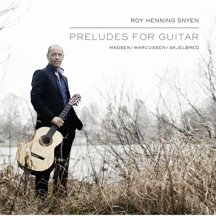 Roy Henning Snyen: Preludes for Guitar