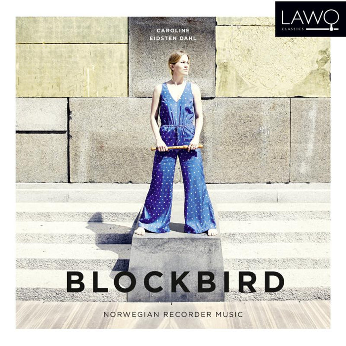 Caroline Eidsten Dahl: Lasse Thoresen: Blockbird - Norwegian Recorder Music