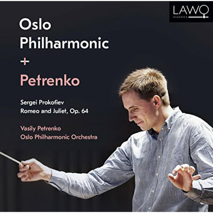 Vassily Petrenko, Oslo Philharmonic Orchestra: Prokofiev: Romeo & Juliet Op.64 Complete Ballet