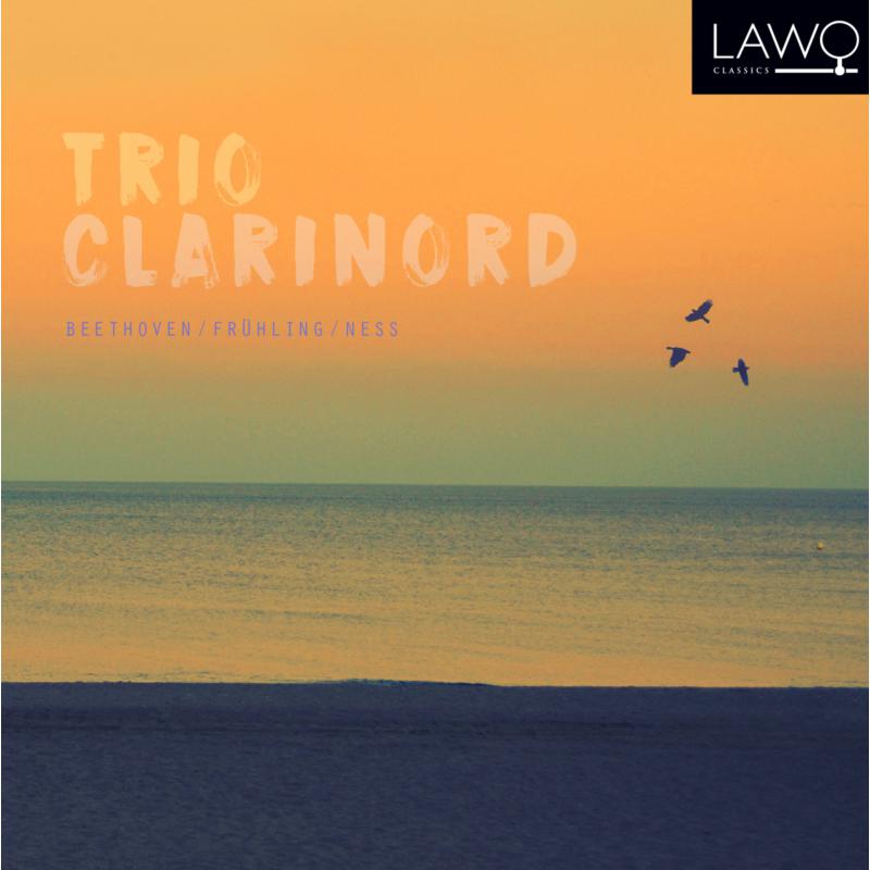 Trio ClariNord: Beethoven/Fr?hling/Ness