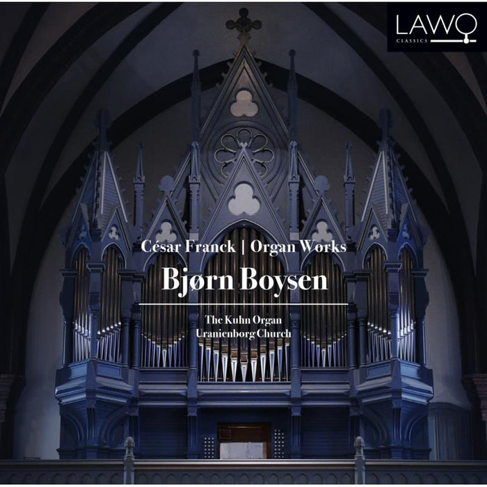 Bjorn Boysen: Cesar Franck: Organ Works