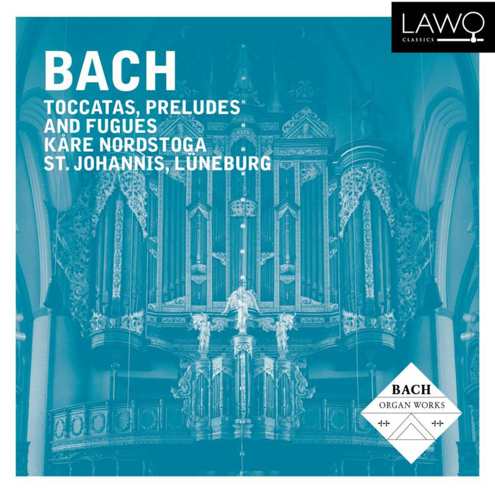 Kare Nordstoga: Bach: Toccatas, Preludes And Fugues