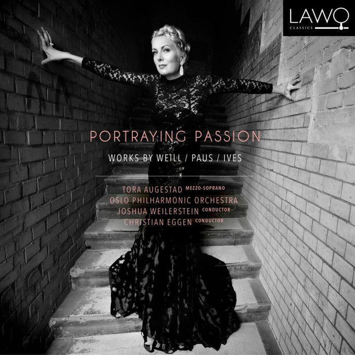 Tora Augestad; Oslo Philharmonic; Christian Eggen: Portraying Passion - Works By Weill/Paus/Ives