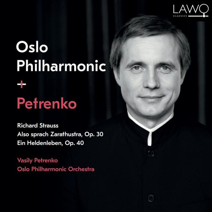 Vasily Petrenko, Oslo Philharmonic Orchestra: Strauss:  Also Sprach Zarathustra /  Ein Heldenleben
