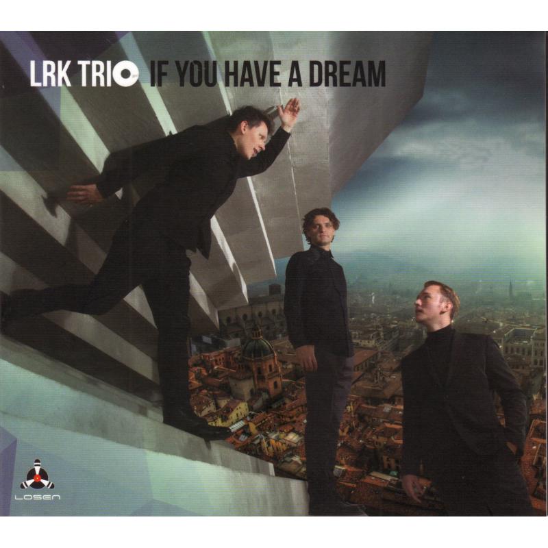 Lrk Trio: If You Have A Dream
