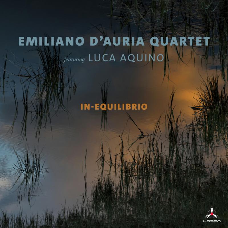 Emiliano D'Auria Quartet & Luca Aquino: In-Equilibrio