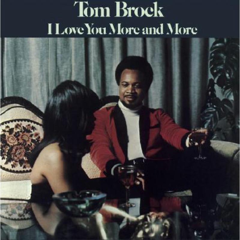Tom Brock: I Love You More And More