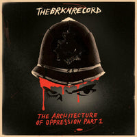 The Brkn Record: The Architecture Of Oppression Part 1