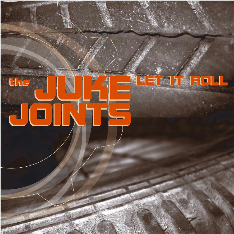 The Juke Joints: Let It Roll