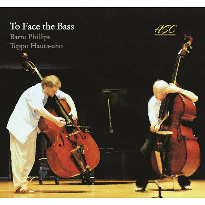 Barre Phillips & Teppo Hauta-Aho: To Face The Bass