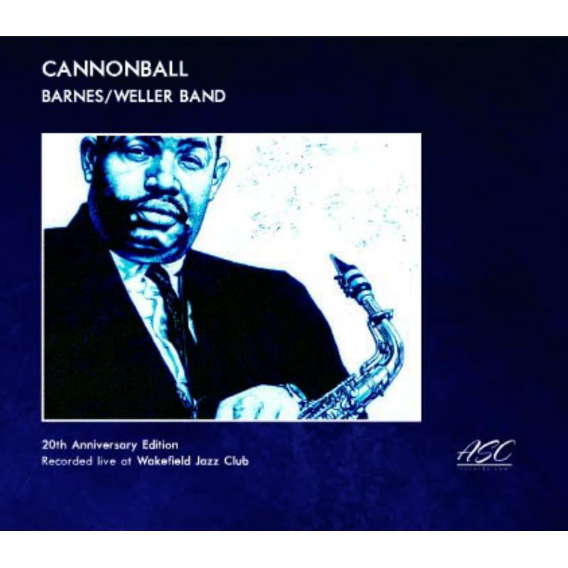 Alan Barnes & Don Weller: Cannonball - 20th Anniverary Edition