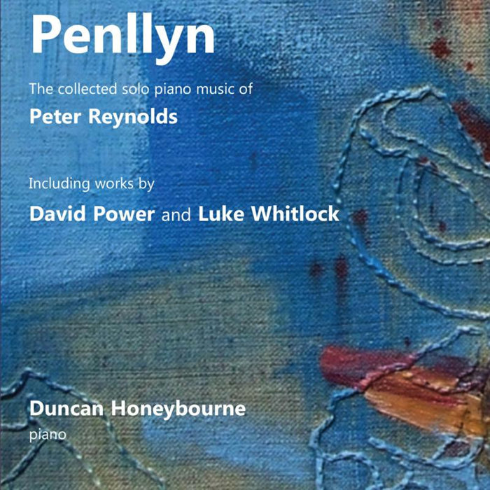 Duncan Honeybourne: Penllyn: The Collected Solo Piano Music of Peter Reynolds