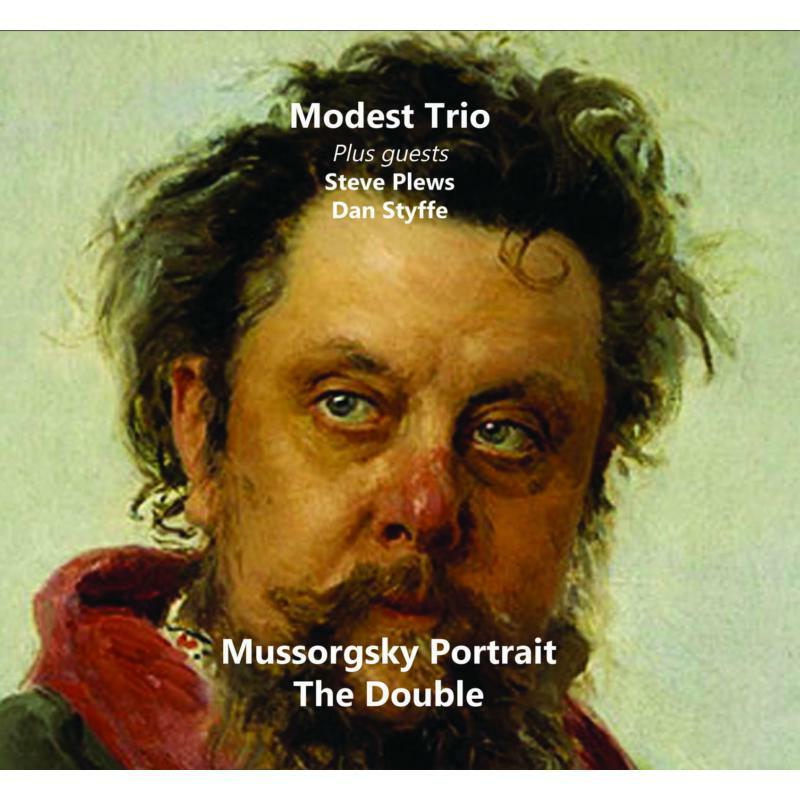 Modest Trio With Guests Steve Plews And Dan Styffe: Mussorgsky Portrait: The Double