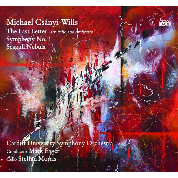Steffan Morris, Cardiff University Symphony Orchestra & Mark Eager: Csanyi-Wills: The Last Letter  Arr. Cello and Orchestra; Symphony No. 1 Seagull Nebula