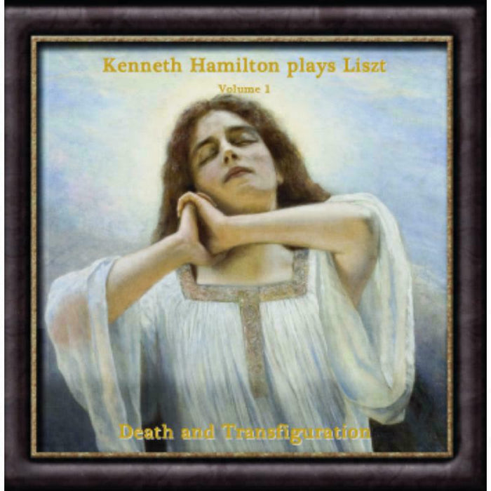 Kenneth Hamilton: Kenneth Hamilton Plays Liszt, Volume 1:  Death And Transfiguration