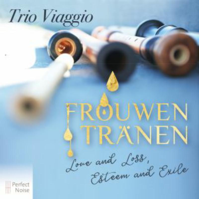 Trio Viaggio: Frouwen Tr?nen
