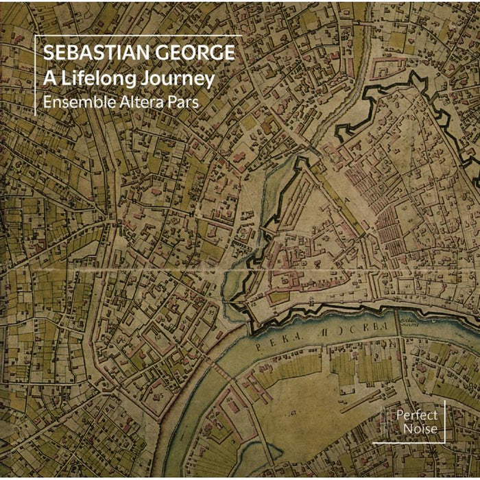 Ensemble Altera Pars: Sebastian George: A Lifelong Journey