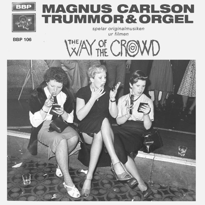 Magnus Carlson Feat. Trummor & Orgel: Way of the Crowd EP