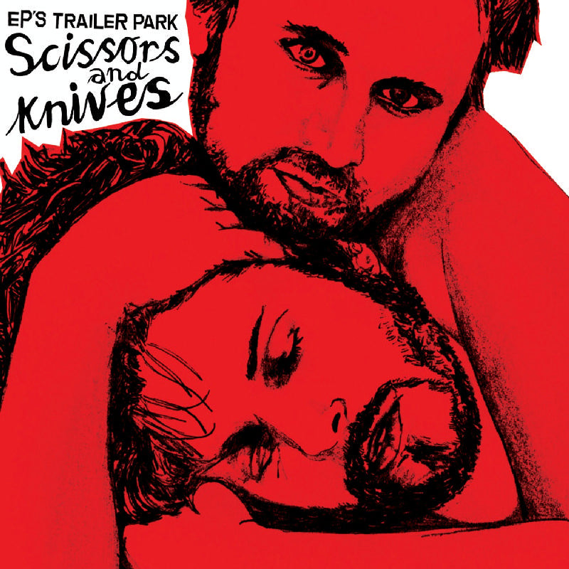 EP's Trailer Park: Scissors And Knives