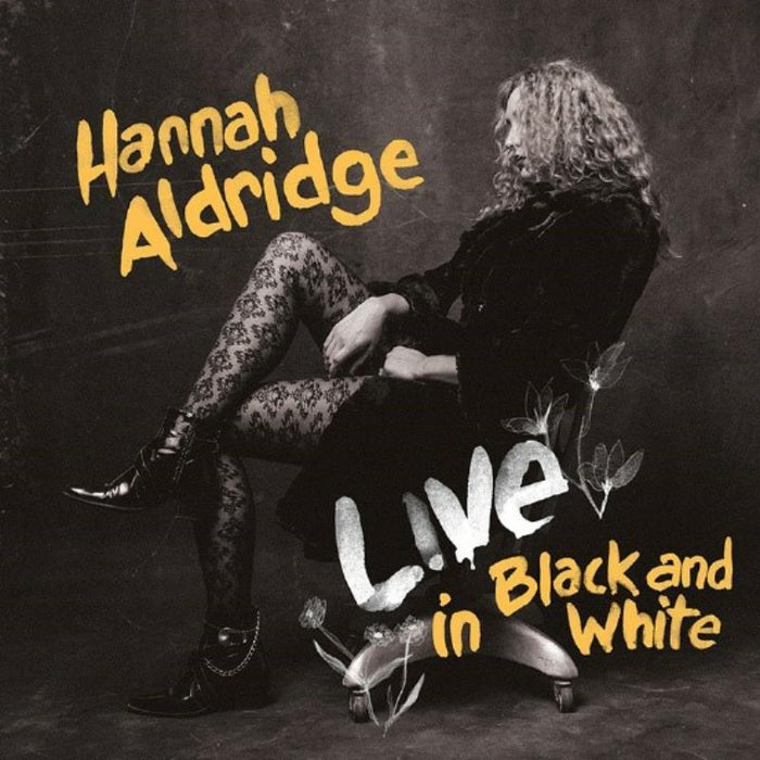 Hannah Aldridge: Live In Black And White