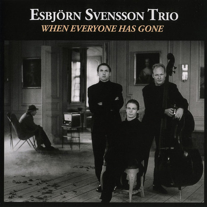 Esbjorn Svensson Trio: When Everyone Has Gone